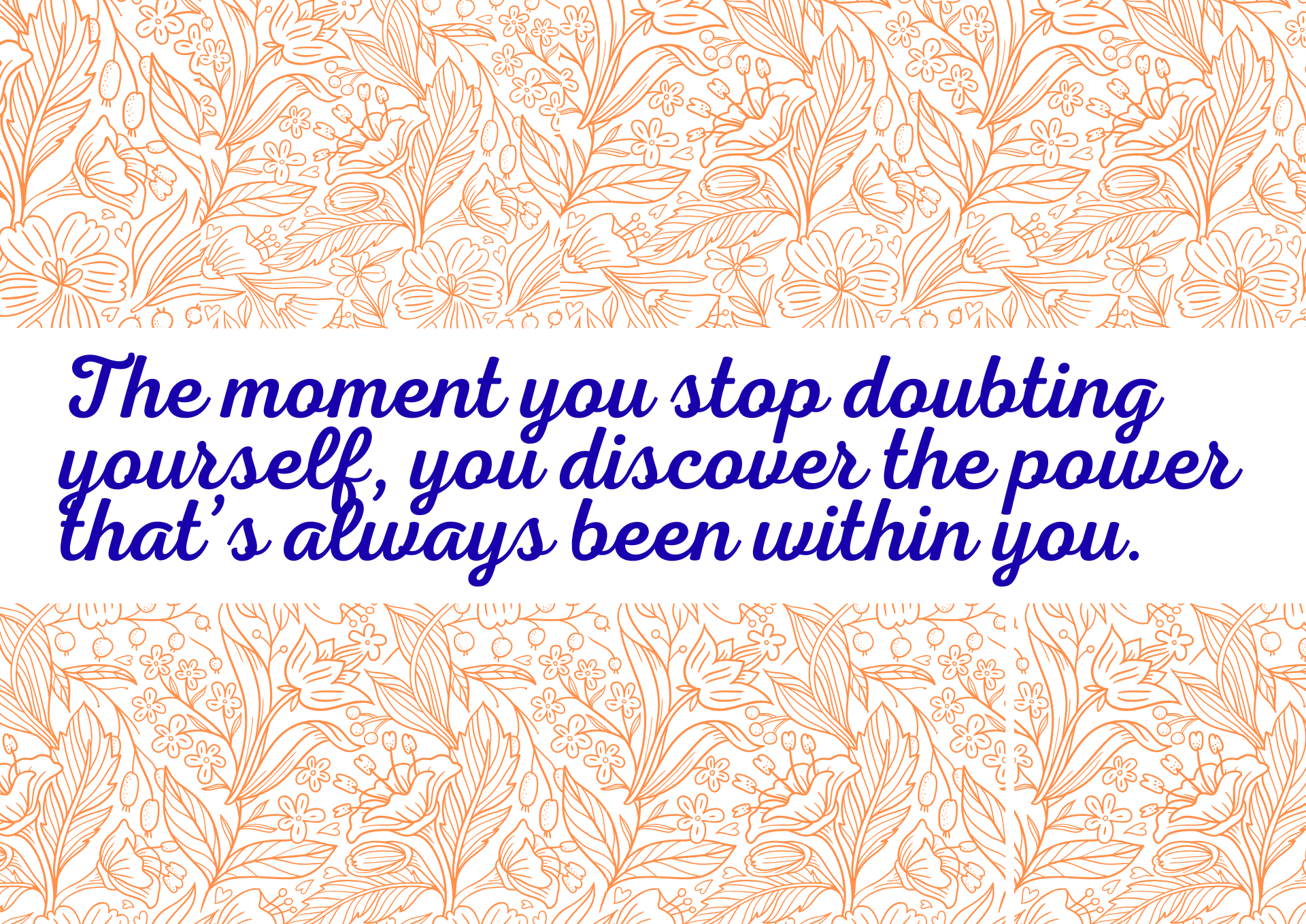 Never doubt yourself