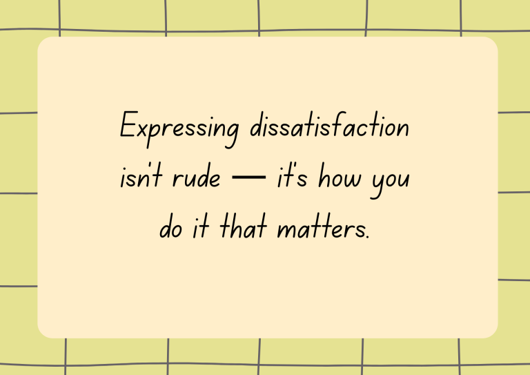 How To Express Dissatisfaction Without Sounding Rude?